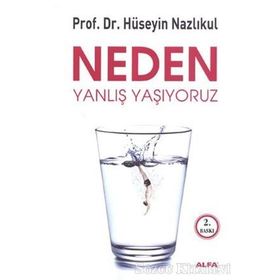 NEDEN YANLIŞ YAŞIYORUZ - HÜSEYIN NAZLIKUL