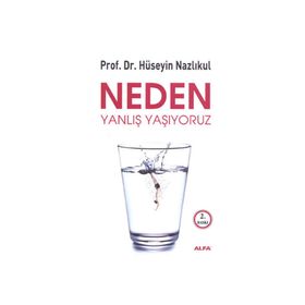 NEDEN YANLIŞ YAŞIYORUZ - HÜSEYIN NAZLIKUL