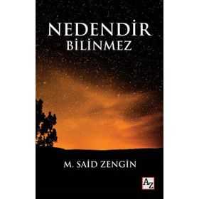 Nedendir Bilinmez - M. Said Zengin