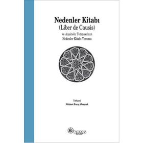 Nedenler Kitabı Liber de Causis ve Aquinolu Tomasso’nun Nedenler Kitabı Yorumu - Heyet-Kurul-Komisyon Mario Bellatin