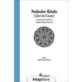 Nedenler Kitabı Liber de Causis ve Aquinolu Tomasso’nun Nedenler Kitabı Yorumu - Heyet-Kurul-Komisyon Mario Bellatin