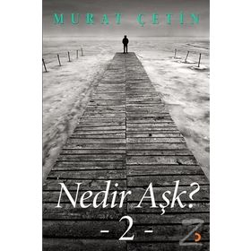 NEDIR AŞK? - MURAT ÇETIN