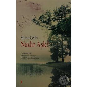 NEDIR AŞK? - MURAT ÇETIN