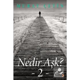 NEDIR AŞK? - MURAT ÇETIN