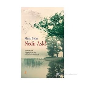 NEDIR AŞK? - MURAT ÇETIN