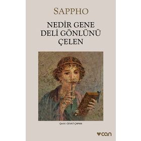 NEDIR GENE DELI GÖNLÜNÜ ÇELEN - SAPPHO ALKAIOS