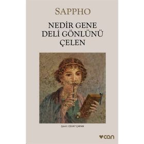 NEDIR GENE DELI GÖNLÜNÜ ÇELEN - SAPPHO ALKAIOS