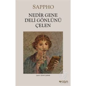 NEDIR GENE DELI GÖNLÜNÜ ÇELEN - SAPPHO ALKAIOS