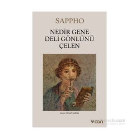 NEDIR GENE DELI GÖNLÜNÜ ÇELEN - SAPPHO ALKAIOS