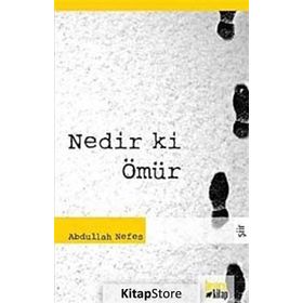 NEDIR KI ÖMÜR - ABDULLAH NEFES