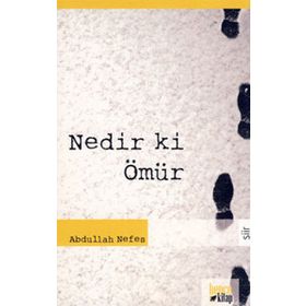 NEDIR KI ÖMÜR - ABDULLAH NEFES