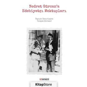 Nedret Gürcan’a Edebiyatçı Mektupları - Turgut Çeviker