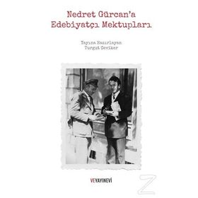 Nedret Gürcan’a Edebiyatçı Mektupları - Turgut Çeviker