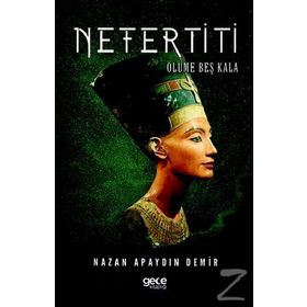 Nefertiti Ölüme Beş Kala - Nazan Apaydın Demir