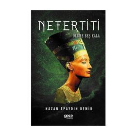 Nefertiti Ölüme Beş Kala - Nazan Apaydın Demir