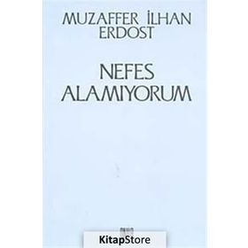 Nefes Alamıyorum - Muzaffer İlhan Erdost