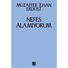 Nefes Alamıyorum - Muzaffer İlhan Erdost