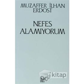 Nefes Alamıyorum - Muzaffer İlhan Erdost