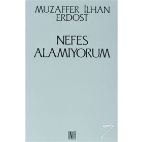Nefes Alamıyorum - Muzaffer İlhan Erdost