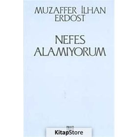 Nefes Alamıyorum - Muzaffer İlhan Erdost