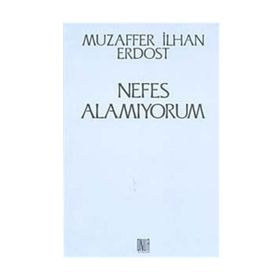 Nefes Alamıyorum - Muzaffer İlhan Erdost