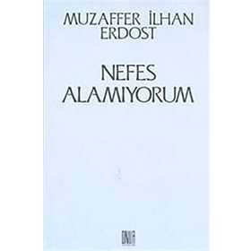 Nefes Alamıyorum - Muzaffer İlhan Erdost
