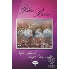 Nefes Almak Değil Yaşamak - Fahire Belen