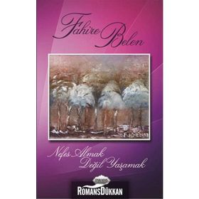 Nefes Almak Değil Yaşamak - Fahire Belen