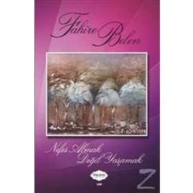 Nefes Almak Değil Yaşamak - Fahire Belen