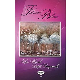 Nefes Almak Değil Yaşamak - Fahire Belen