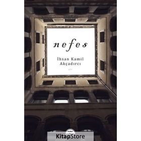 Nefes - İhsan Kamil Akçadırcı