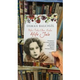 Nefesi Tutku Olan Kadın-Afife Jale - Osman Balcıgil