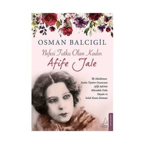 Nefesi Tutku Olan Kadın-Afife Jale - Osman Balcıgil