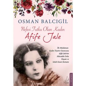 Nefesi Tutku Olan Kadın-Afife Jale - Osman Balcıgil
