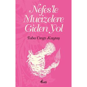 NEFESLE MUCIZELERE GIDEN YOL - TUBA CINGI KAYTAŞ