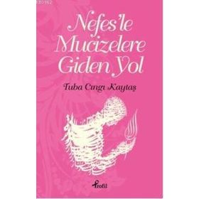 NEFESLE MUCIZELERE GIDEN YOL - TUBA CINGI KAYTAŞ