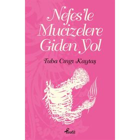 NEFESLE MUCIZELERE GIDEN YOL - TUBA CINGI KAYTAŞ
