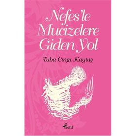 NEFESLE MUCIZELERE GIDEN YOL - TUBA CINGI KAYTAŞ