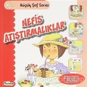Nefis Atıştırmalıklar - Küçük Şef Serisi / Mercedes Segarra - Teleskop Popüler Bilim Yayınları