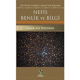 Nefis Benlik ve Bilgi - Ömer Ali Yıldırım