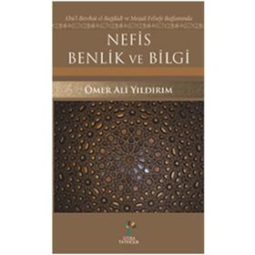 Nefis Benlik ve Bilgi - Ömer Ali Yıldırım