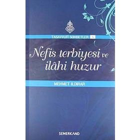 Nefis Terbiyesi ve İlahi Huzur - Mehmer İldirar