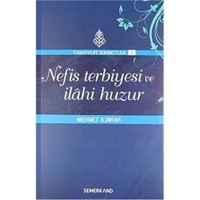 Nefis Terbiyesi ve İlahi Huzur - Mehmer İldirar