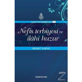 Nefis Terbiyesi ve İlahi Huzur - Mehmer İldirar