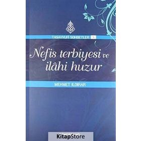 Nefis Terbiyesi ve İlahi Huzur - Mehmer İldirar