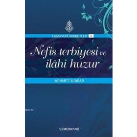 Nefis Terbiyesi ve İlahi Huzur - Mehmer İldirar