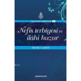 Nefis Terbiyesi ve İlahi Huzur - Mehmer İldirar