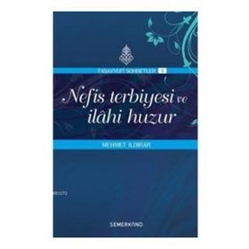 Nefis Terbiyesi ve İlahi Huzur - Mehmer İldirar