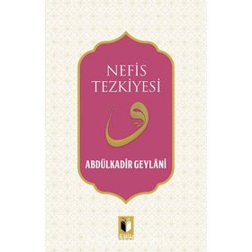 Nefis Tezkiyesi - Gavs-ı Azam Seyyid Abdülkadir Geylani