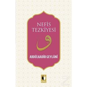 Nefis Tezkiyesi - Gavs-ı Azam Seyyid Abdülkadir Geylani